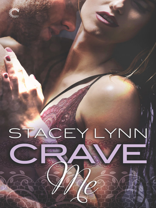 Title details for Crave Me by Stacey Lynn - Available